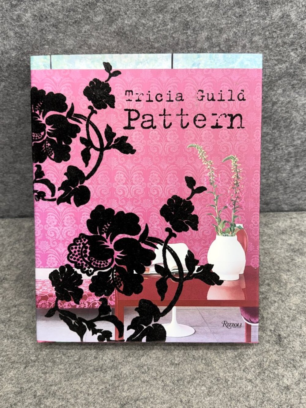 Tricia Guild Pattern : Using Pattern to Create Sophisticated, Show Interiors